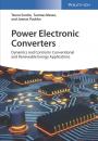 Скачать Power Electronic Converters. Dynamics and Control in Conventional and Renewable Energy Applications - Teuvo  Suntio