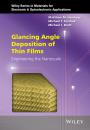 Скачать Glancing Angle Deposition of Thin Films. Engineering the Nanoscale - Michael Taschuk T.