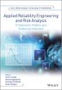 Скачать Applied Reliability Engineering and Risk Analysis. Probabilistic Models and Statistical Inference - Alex  Karagrigoriou