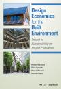 Скачать Design Economics for the Built Environment. Impact of Sustainability on Project Evaluation - Herbert  Robinson