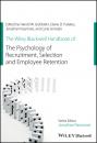 Скачать The Wiley Blackwell Handbook of the Psychology of Recruitment, Selection and Employee Retention - Jonathan  Passmore