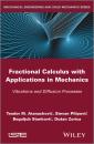 Скачать Fractional Calculus with Applications in Mechanics. Vibrations and Diffusion Processes - Stevan  Pilipovic