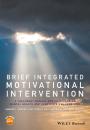 Скачать Brief Integrated Motivational Intervention. A Treatment Manual for Co-occuring Mental Health and Substance Use Problems - Alex  Copello