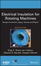Скачать Electrical Insulation for Rotating Machines. Design, Evaluation, Aging, Testing, and Repair - Ian  Culbert