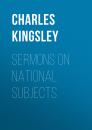 Скачать Sermons on National Subjects - Charles Kingsley