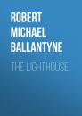 Скачать The Lighthouse - Robert Michael Ballantyne