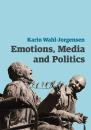 Скачать Emotions, Media and Politics - Karin  Wahl-Jorgensen