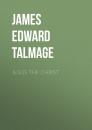 Скачать Jesus the Christ - James Edward Talmage