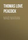Скачать Maid Marian - Thomas Love Peacock