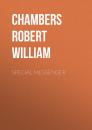 Скачать Special Messenger - Chambers Robert William