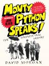 Скачать Monty Python Speaks! Revised and Updated Edition: The Complete Oral History - David  Morgan