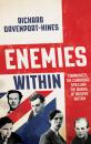 Скачать Enemies Within: Communists, the Cambridge Spies and the Making of Modern Britain - Richard  Davenport-Hines