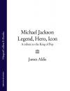Скачать Michael Jackson – Legend, Hero, Icon: A Tribute to the King of Pop - James Aldis