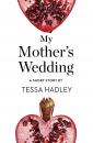 Скачать My Mother’s Wedding: A Short Story from the collection, Reader, I Married Him - Tessa  Hadley