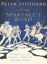Скачать On the Spartacus Road: A Spectacular Journey through Ancient Italy - Peter  Stothard