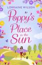 Скачать Poppy’s Place in the Sun: A French Escape - Lorraine  Wilson