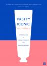 Скачать Pretty Iconic: A Personal Look at the Beauty Products that Changed the World - Sali Hughes