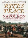 Скачать Rites of Peace: The Fall of Napoleon and the Congress of Vienna - Adam  Zamoyski