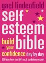 Скачать Self Esteem Bible: Build Your Confidence Day by Day - Gael Lindenfield