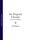 Скачать Sex, Drugs and Chocolate: The Science of Pleasure - Paul  Martin