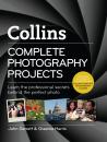 Скачать Collins Complete Photography Projects - John  Garrett