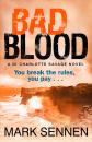 Скачать BAD BLOOD: A DI Charlotte Savage Novel - Mark  Sennen