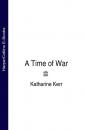 Скачать A Time of War - Katharine  Kerr