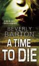 Скачать A Time to Die - BEVERLY  BARTON
