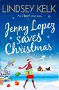 Скачать Jenny Lopez Saves Christmas: An I Heart Short Story - Lindsey  Kelk