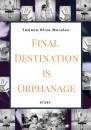 Скачать Final Destination is Orphanage. Story - Tatiana Oliva Morales