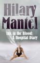 Скачать Ink in the Blood: A Hospital Diary - Hilary  Mantel