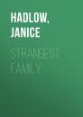 Скачать Strangest Family - Janice Hadlow