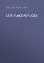 Скачать Safe Place for Joey - Mary  MacCracken