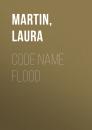 Скачать Code Name Flood - Laura  Martin