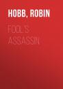 Скачать Fool's Assassin - Робин Хобб