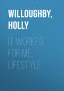 Скачать It Worked For Me: Lifestyle - Holly  Willoughby