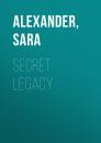 Скачать Secret Legacy - Sara  Alexander