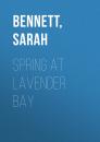 Скачать Spring at Lavender Bay - Sarah  Bennett