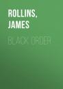 Скачать Black Order - Джеймс Роллинс