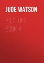 Скачать 39 Clues, Book 4 - Jude Watson