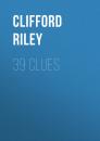 Скачать 39 Clues - Clifford  Riley