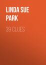 Скачать 39 Clues - Linda Sue  Park