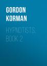 Скачать Hypnotists, Book 2 - Gordon Korman