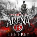 Скачать Arena 13: The Prey - Joseph Delaney