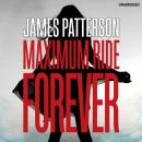 Скачать Maximum Ride Forever - James  Patterson