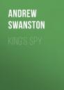 Скачать King's Spy - Andrew  Swanston