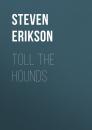 Скачать Toll The Hounds - Steven  Erikson