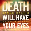 Скачать Death Will Have Your Eyes - James  Sallis