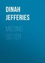 Скачать Missing Sister - Dinah Jefferies
