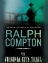 Скачать Virginia City Trail - Ralph Compton